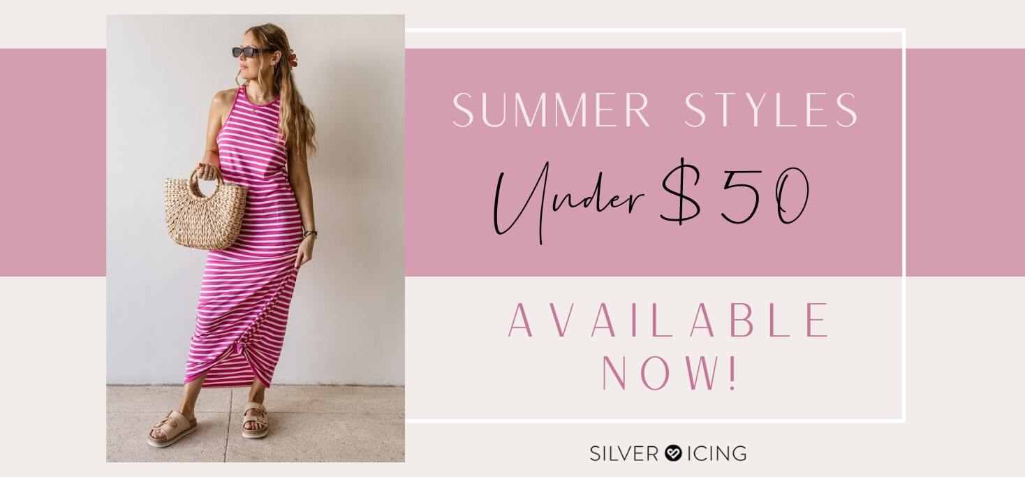 Summer Styles Under $50